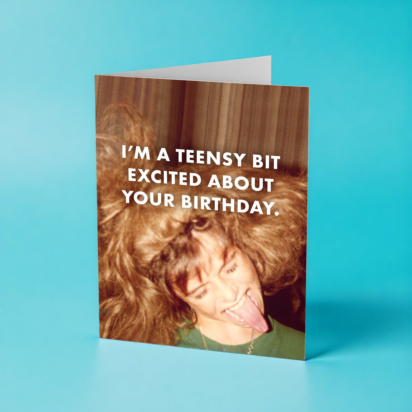 "Teensy Bit Excited" Birthday Card