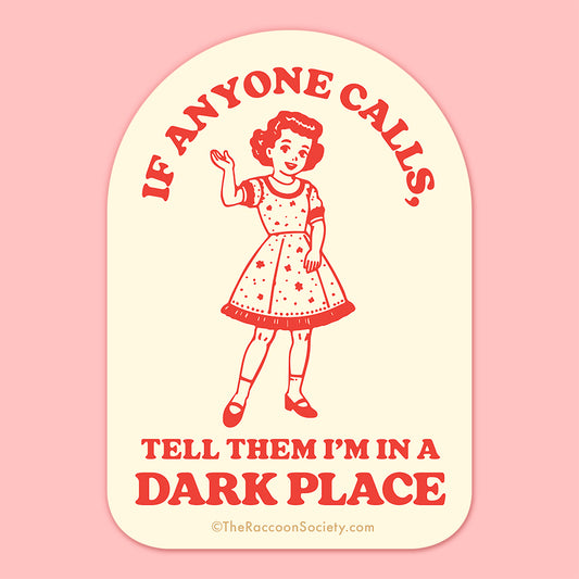 "I'm in a Dark Place" Sticker