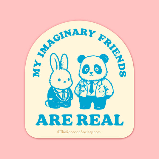 "Imaginary Friends Are Real" Sticker