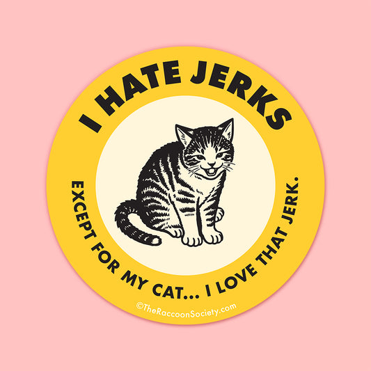 "I Hate Jerks" Sticker