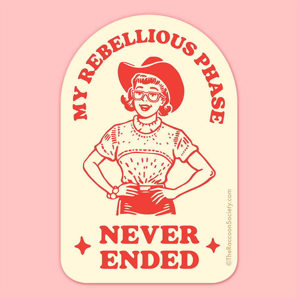"My Rebellious Phase" Sticker
