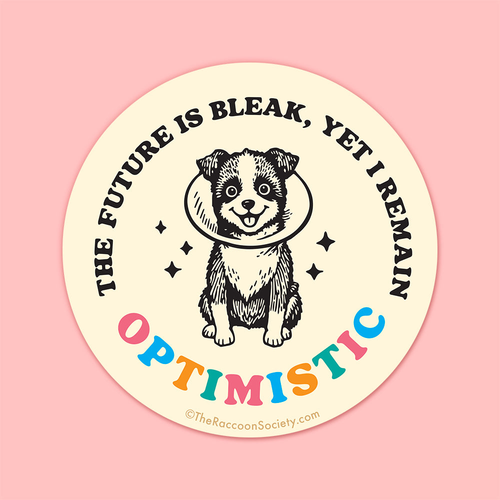 "I Remain Optimistic" Sticker