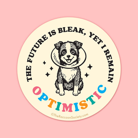 "I Remain Optimistic" Sticker
