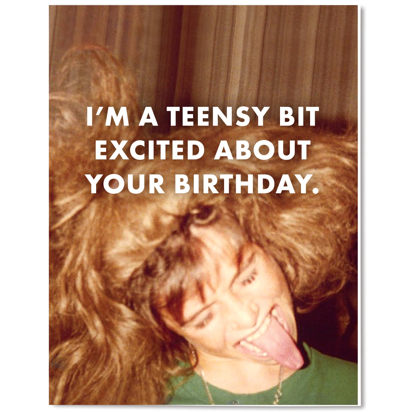 "Teensy Bit Excited" Birthday Card
