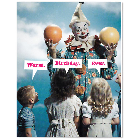 Worst. Ever. - Birthday Card