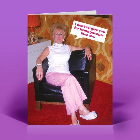 I Don't Forgive You Birthday Card