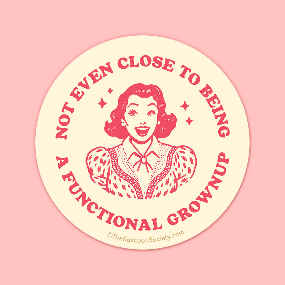 "A Functional Grownup" Sticker