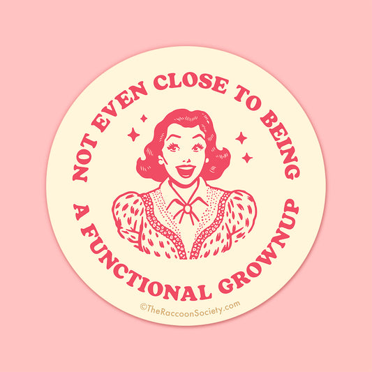 "A Functional Grownup" Sticker