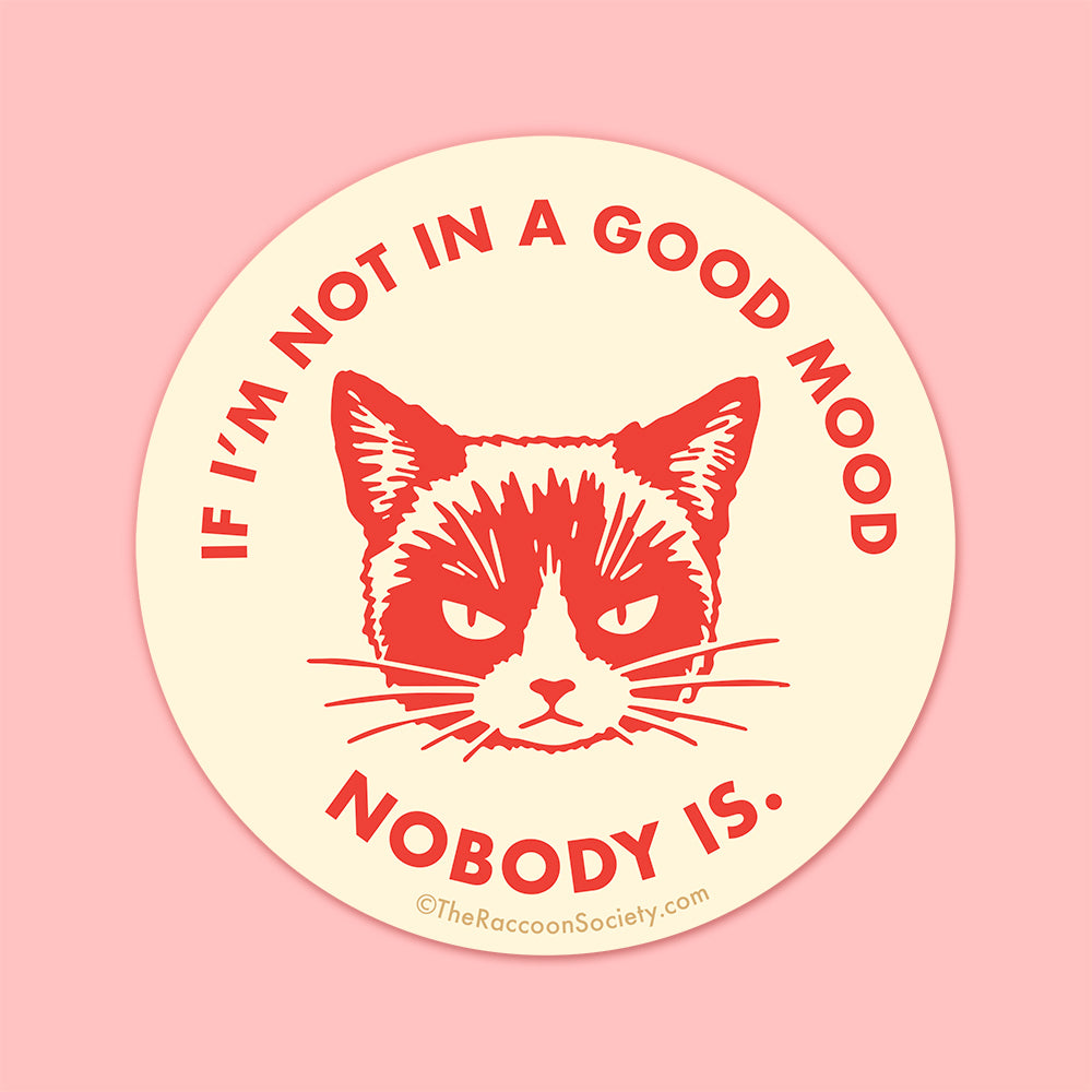 "Not in a Good Mood" Sticker