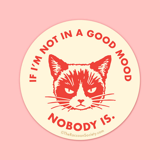 "Not in a Good Mood" Sticker