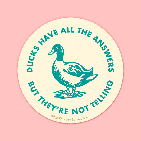 "Ducks Have the Answers" Sticker