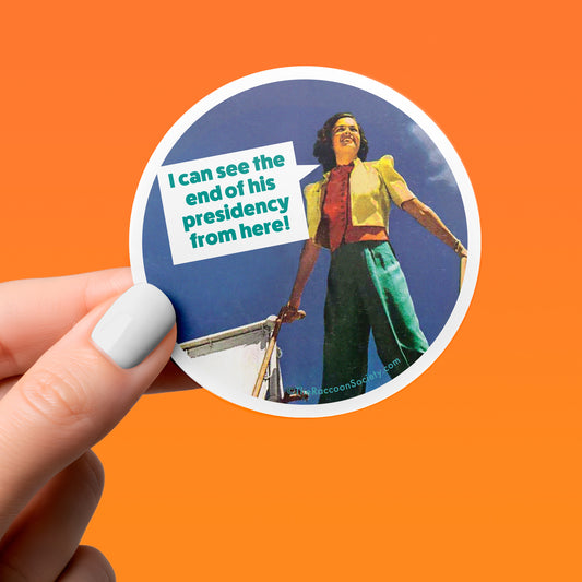Funny Sticker - END OF HIS PRESIDENCY!
