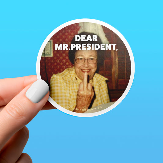 Funny Sticker - DEAR MR. PRESIDENT