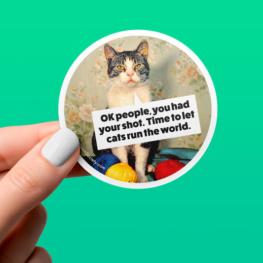 Funny Sticker - CATS RUN THE WORLD