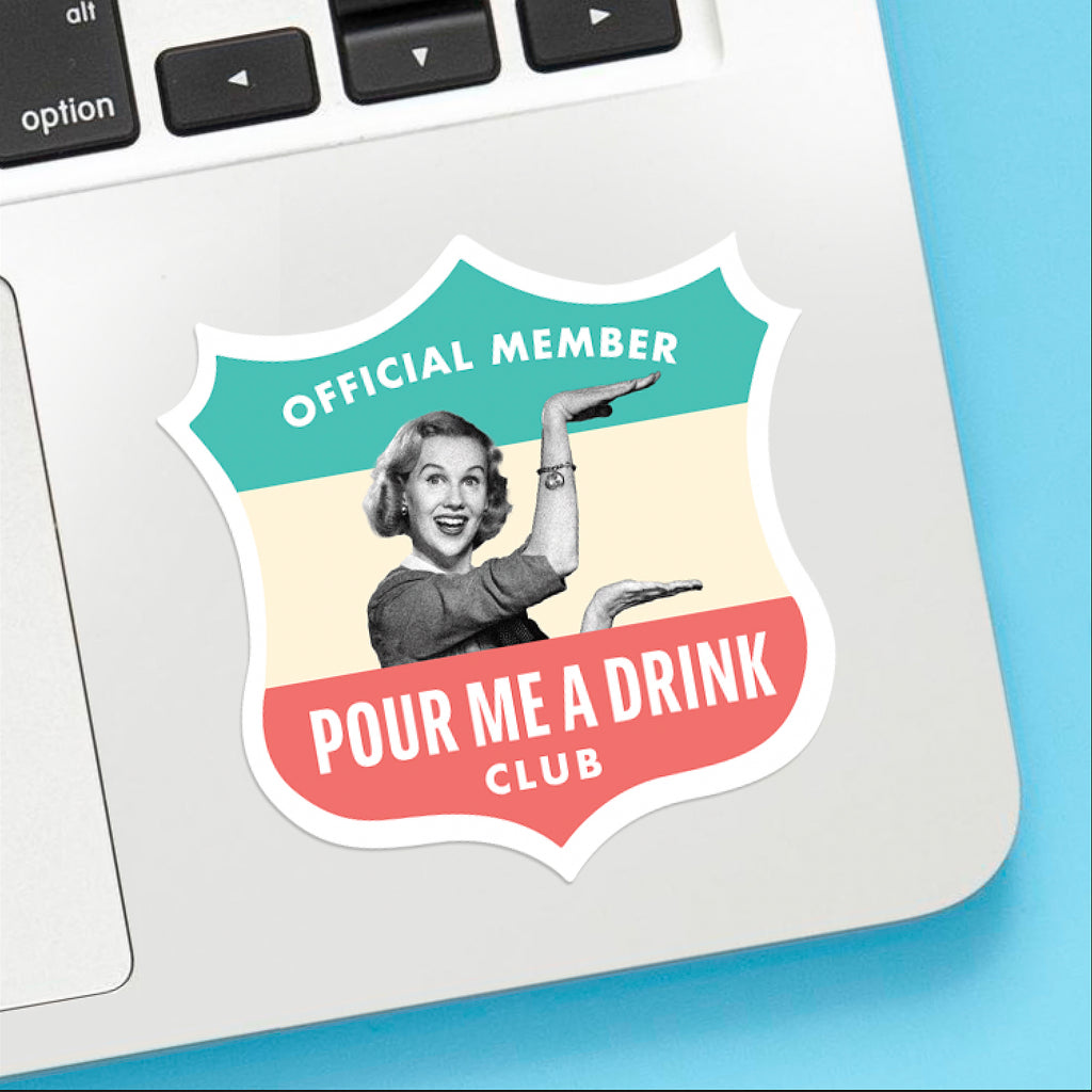 Pour Me a Drink Club Sticker