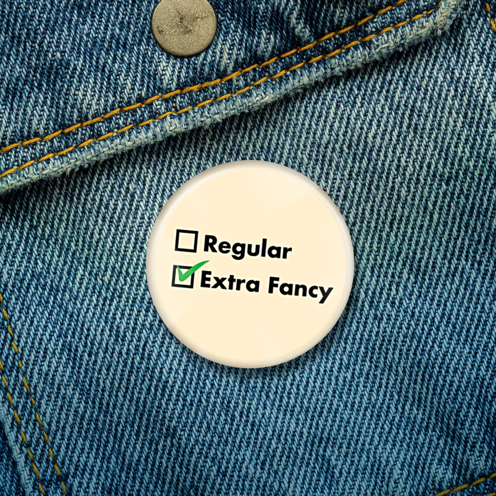"Extra Fancy" Button