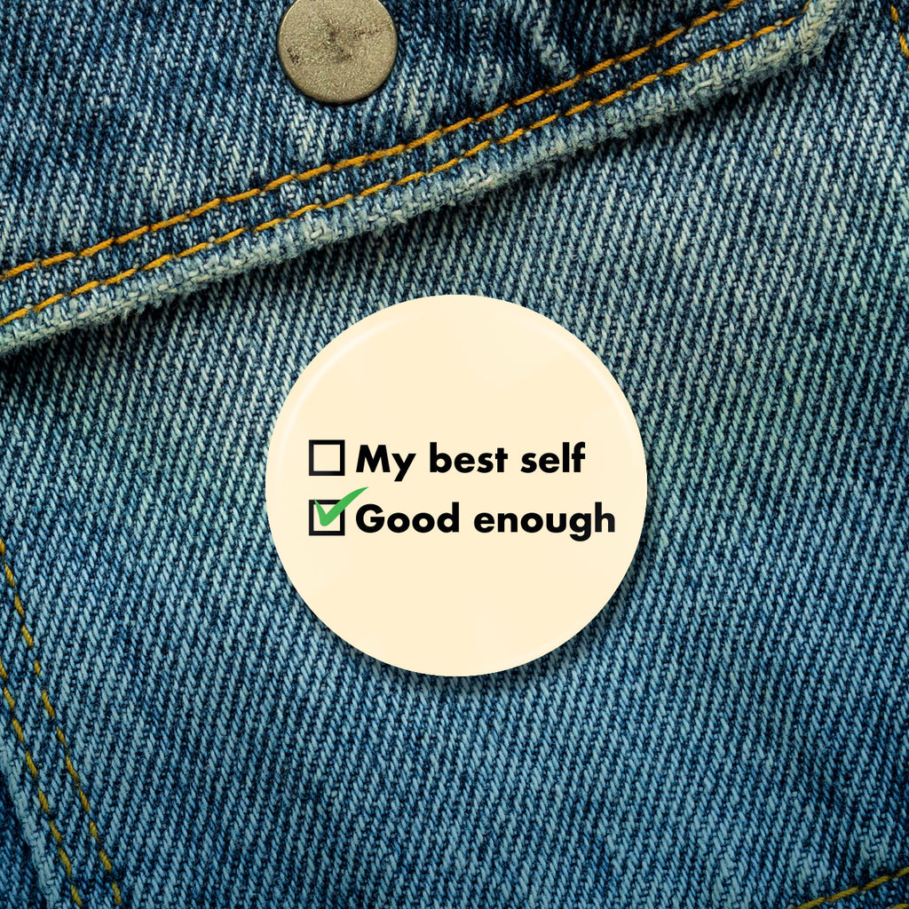 Good Enough Button