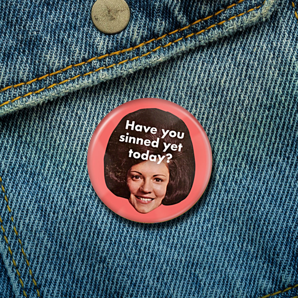 "Sinned Today?" Button