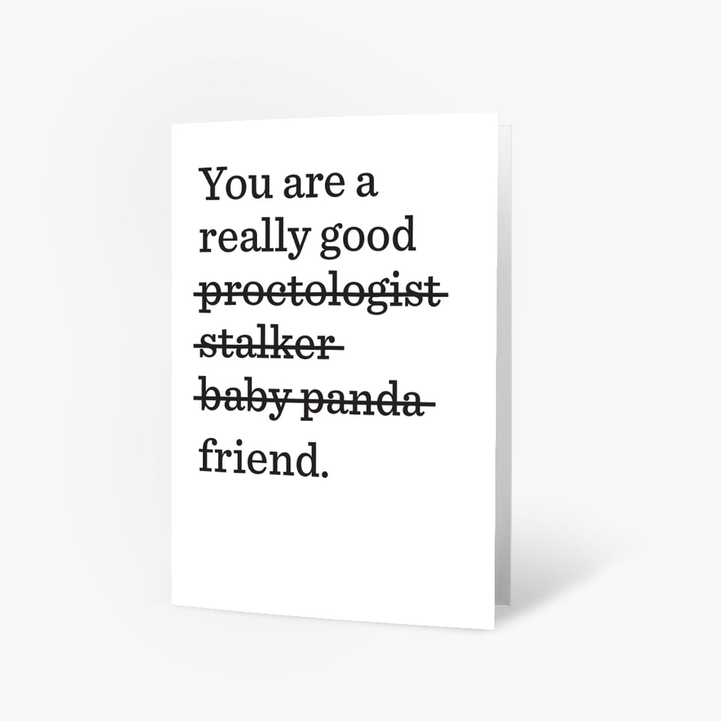 "You are a Good Friend" Card